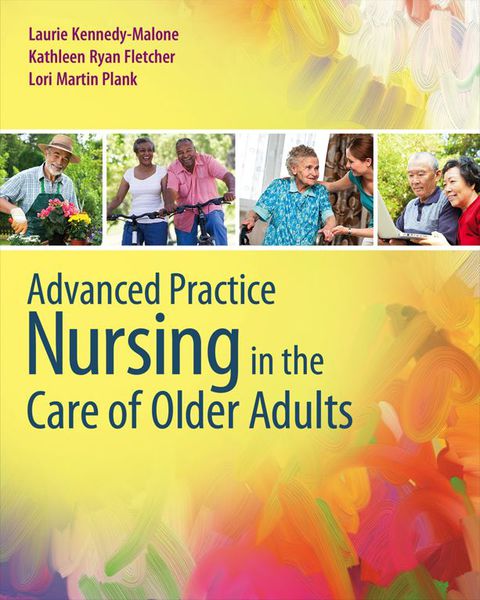 Advanced Practice Nursing in the Care of Older Adults